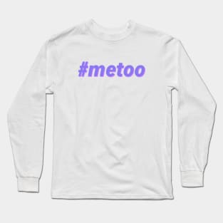 #metoo - Me Too Long Sleeve T-Shirt